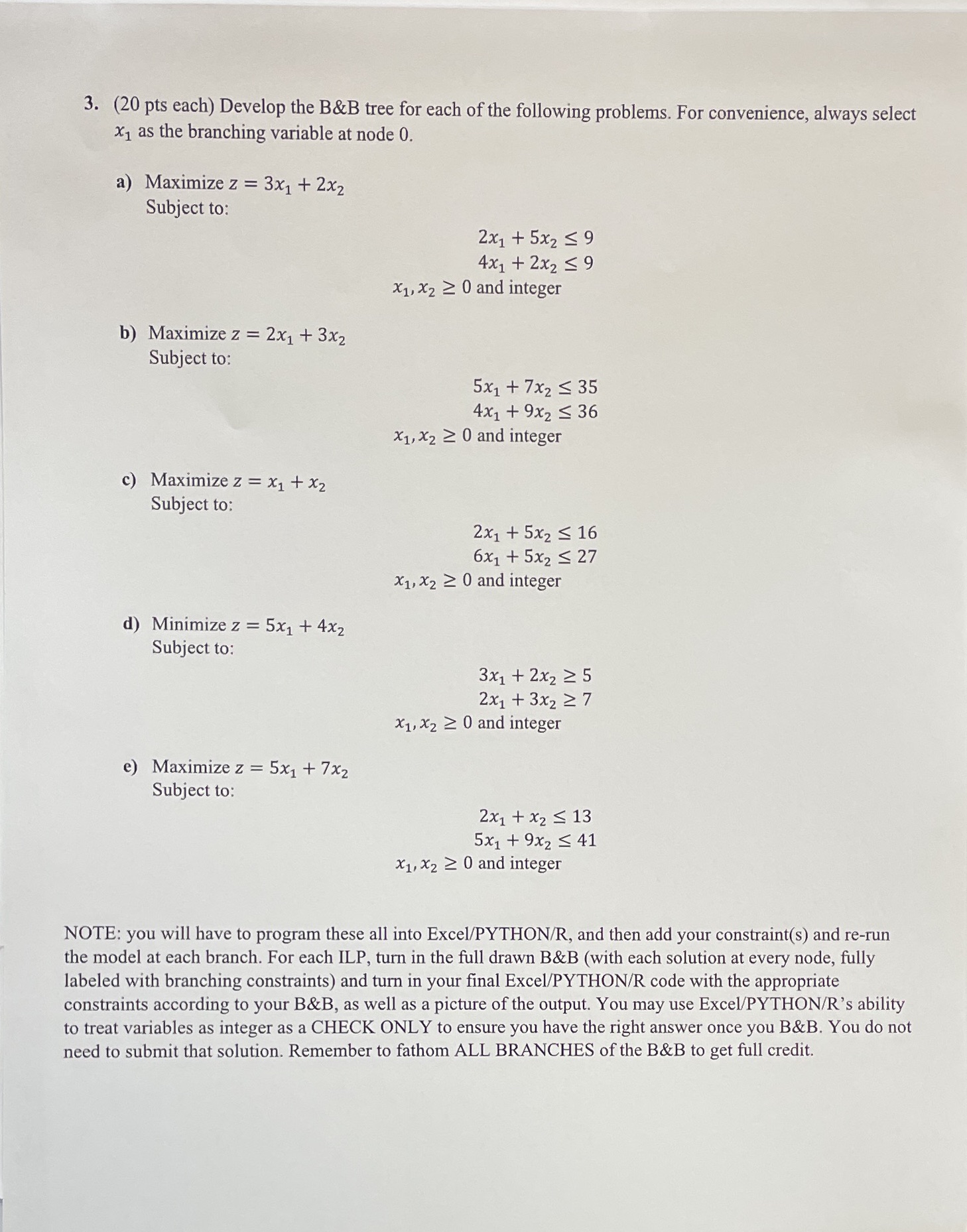 3. (20 pts each) Develop the B&B tree for each of