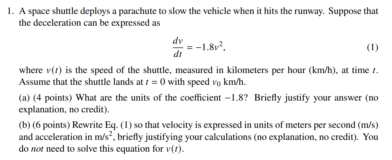 1. A space shuttle deploys a parachute to slow