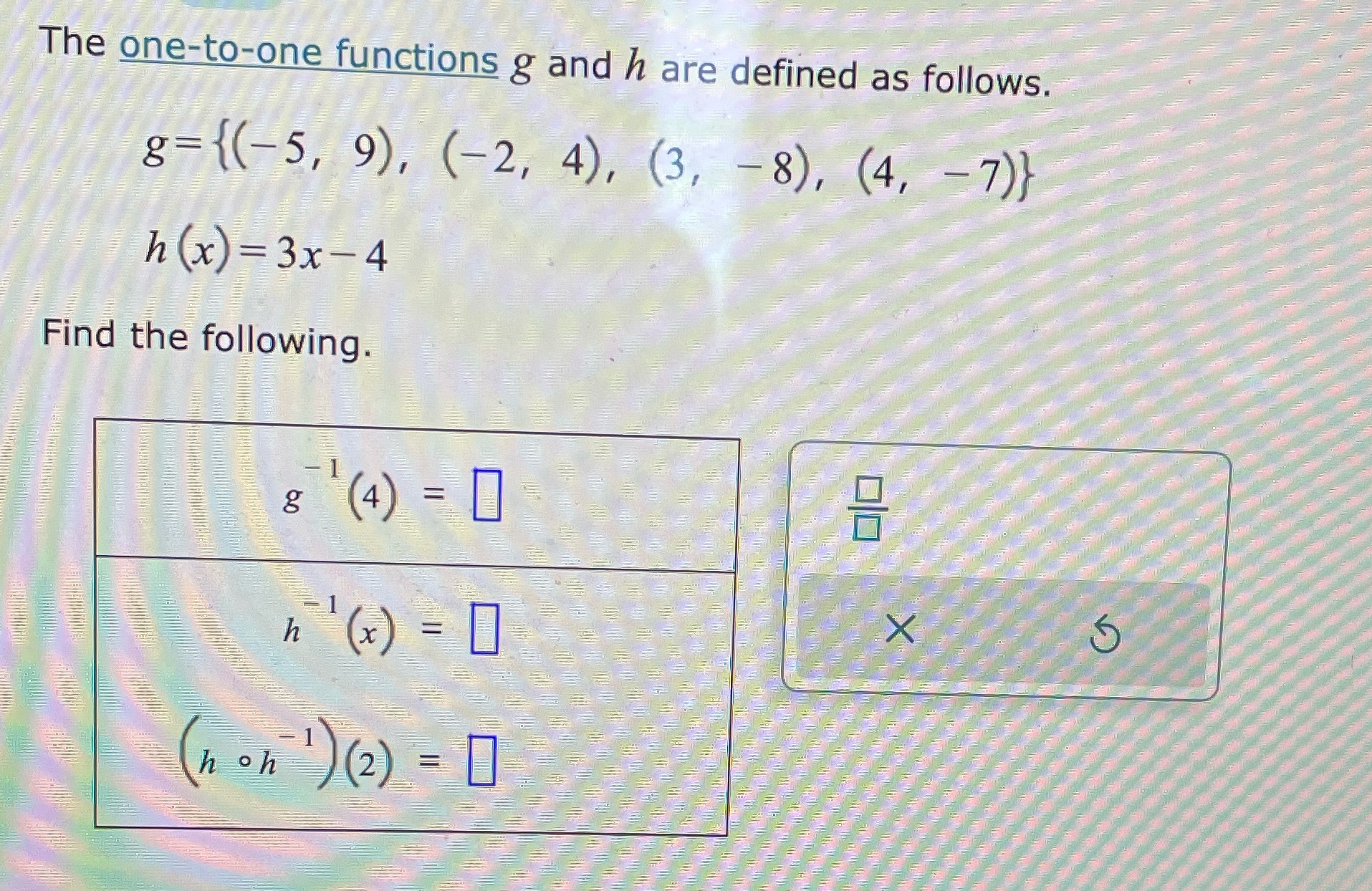 The one-to-one functions g and h are defined as