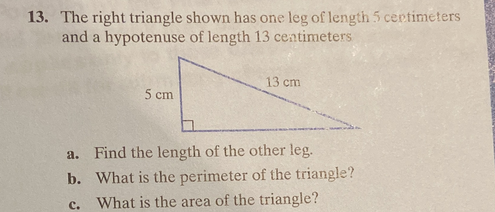 13. The right triangle shown has one leg of