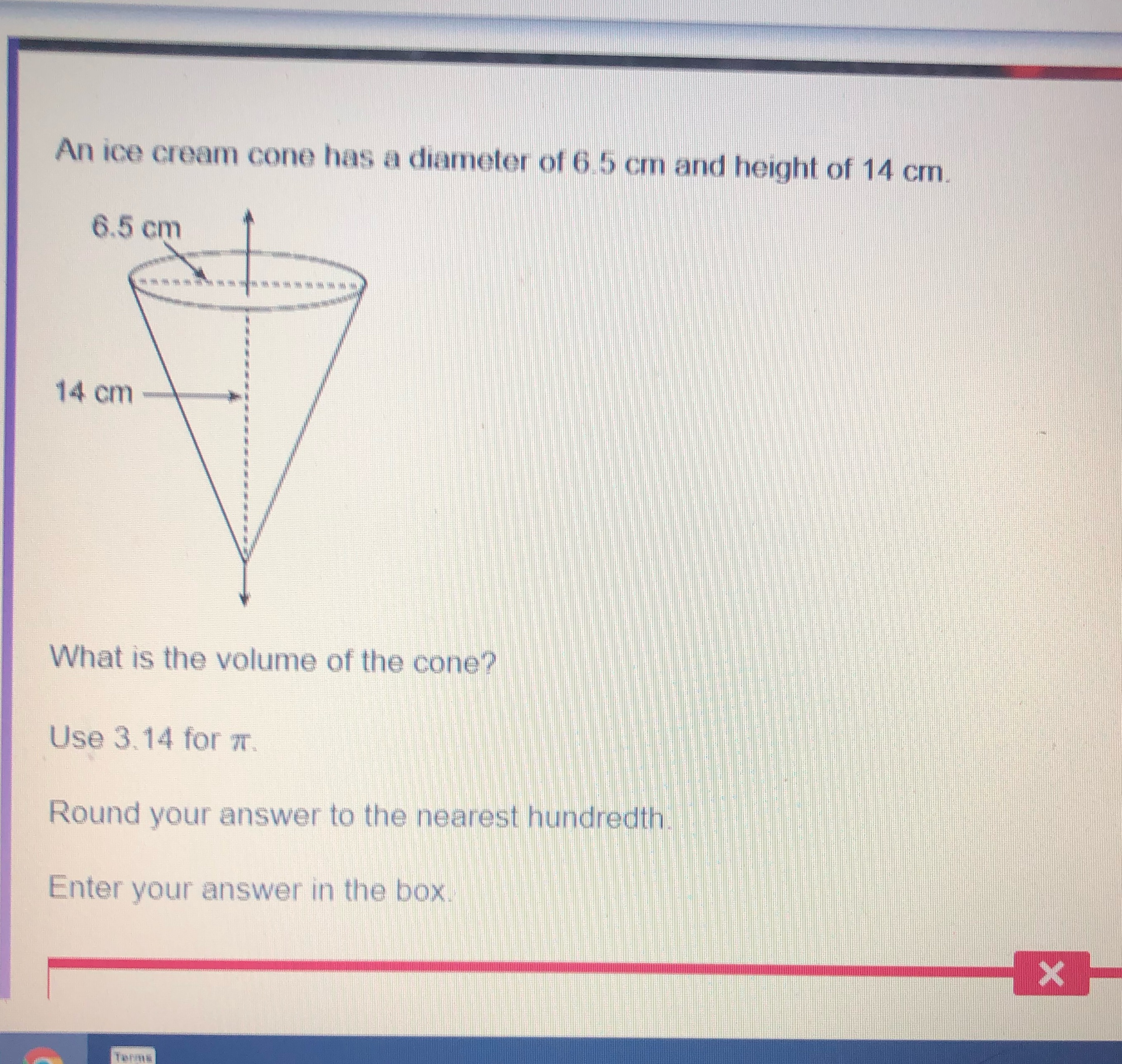 An ice cream cone has a diameter of 6.5 cm and