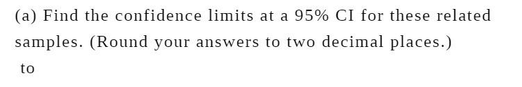 (a) Find the confidence limits at a 95% CI for