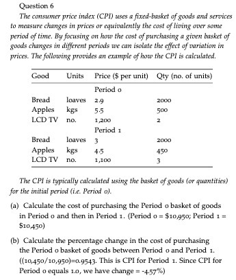 Question 6 The consumer price index (CPI) uses a