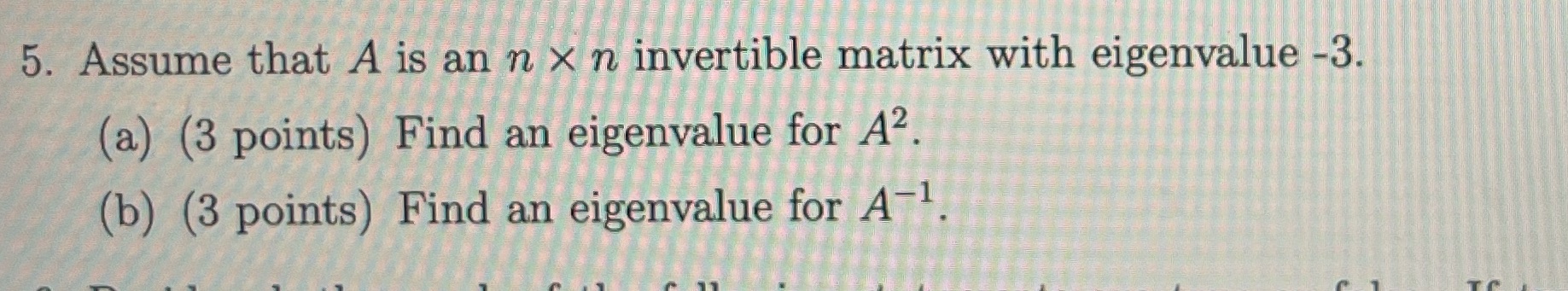 5. Assume that A is an n x n invertible matrix