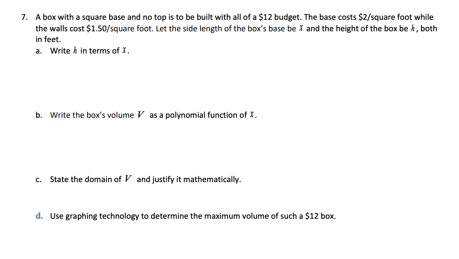 7. A box with a square base and no top is to be