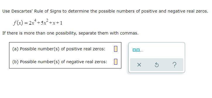 question 1 \fUse Descartes' Rule of Signs to