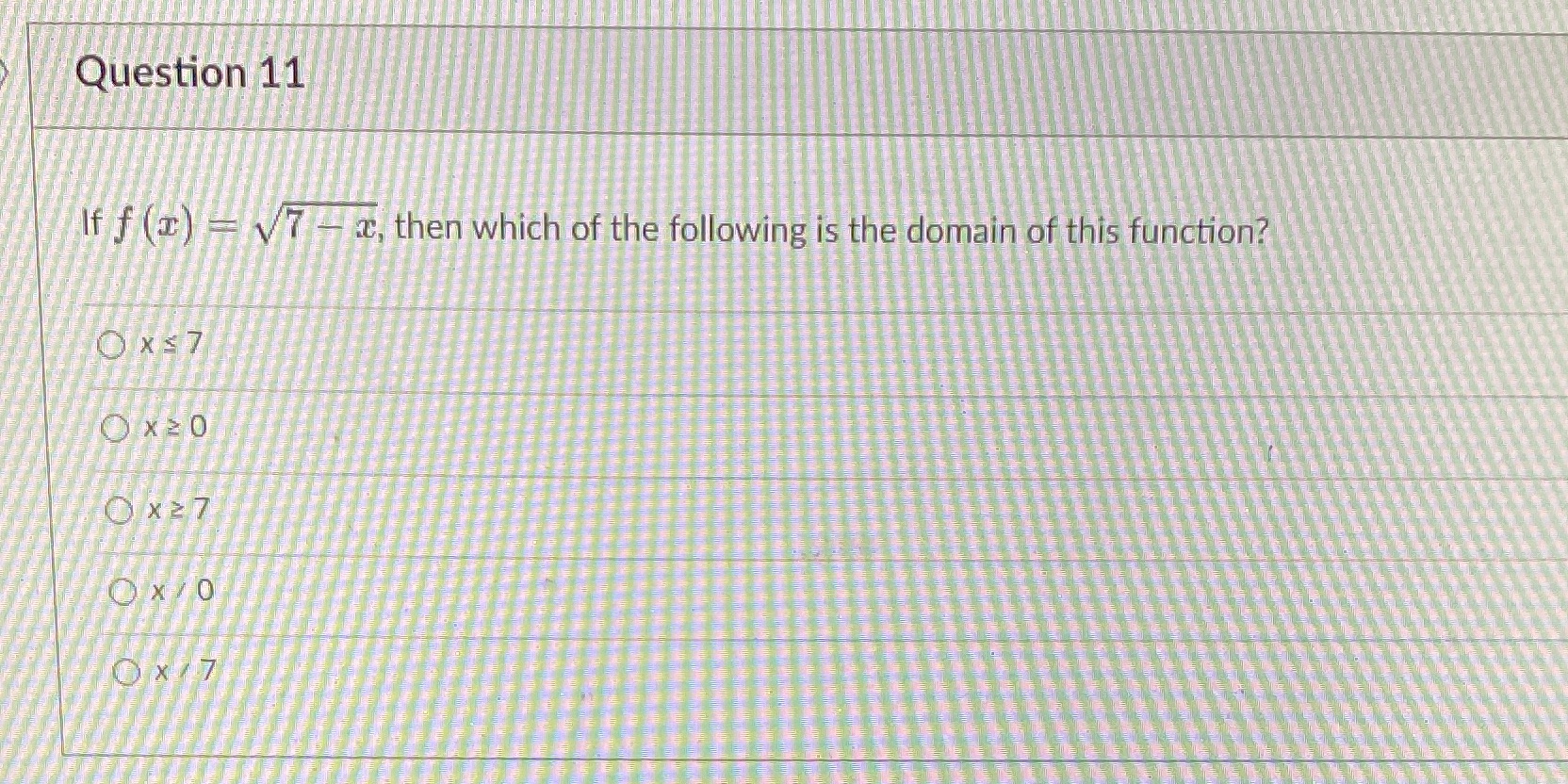 Question 11 If f (I) = \\7 - , then which of the