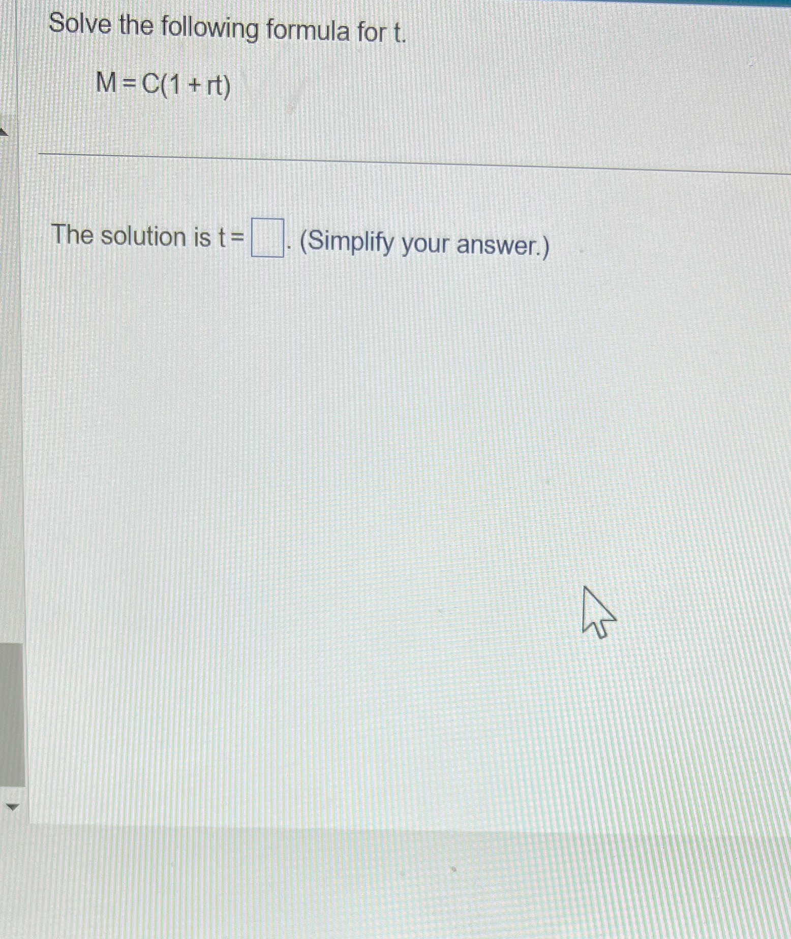 Solve the following formula for t. M = C(1 + it)