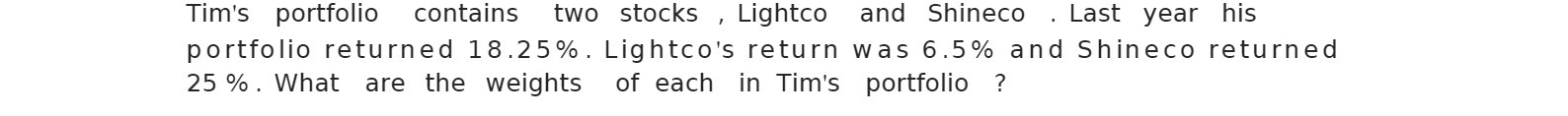 Tim's portfolio contains two stocks ,