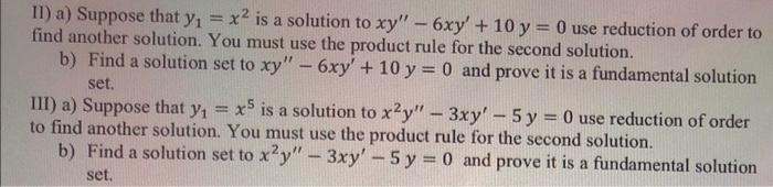 Il) a) Suppose that y, = x2 is a solution to xy"