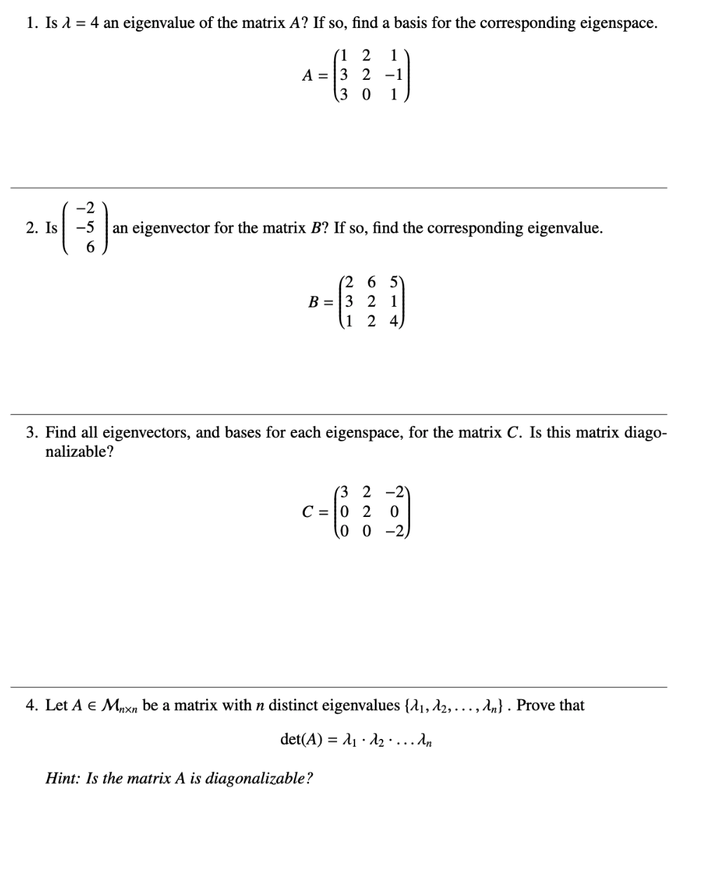 1. Is 1 = 4 an eigenvalue of the matrix A? If so,
