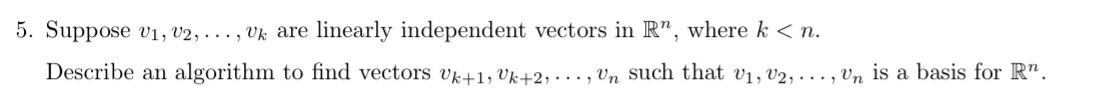 5. Suppose v1, v2, . .., VK are linearly
