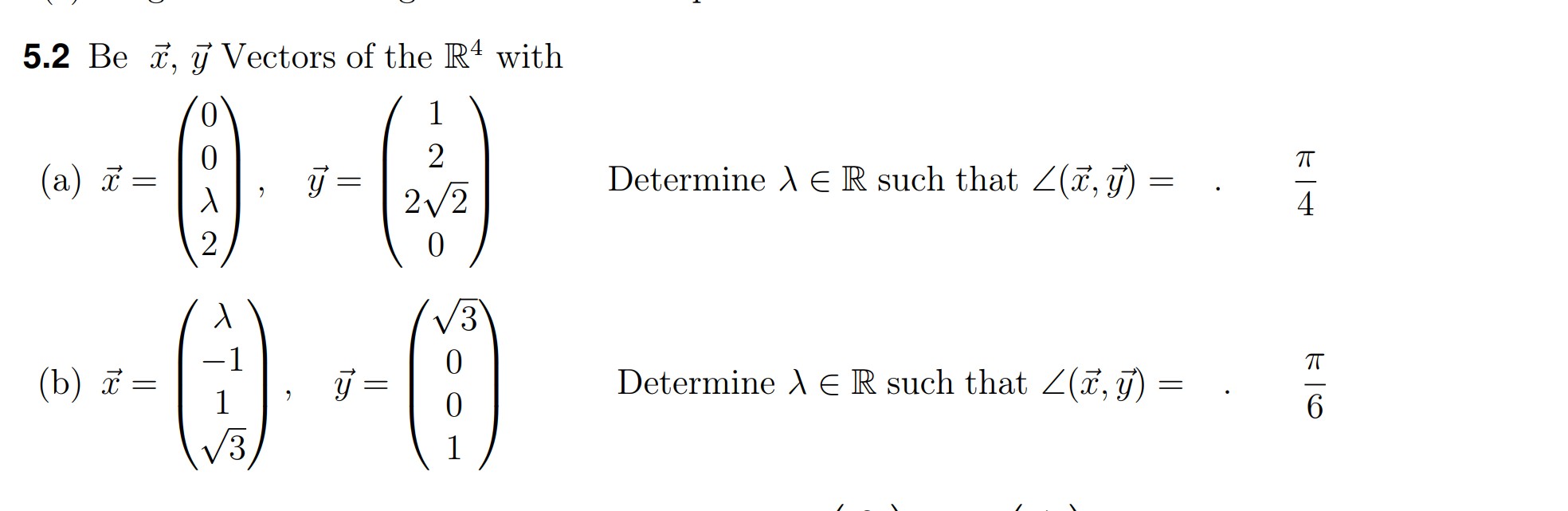 Be ~x, ~y Vectors of the R4 with 5.2 Be 53',