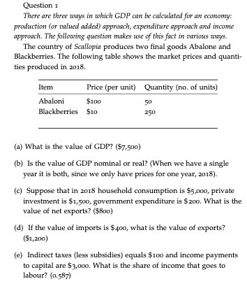 Question 1 There are three ways in which GDP can