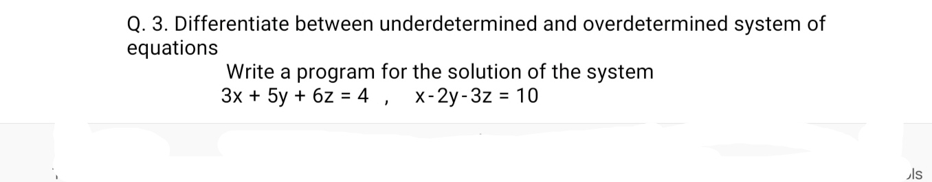Q. 3. Differentiate between underdetermined and