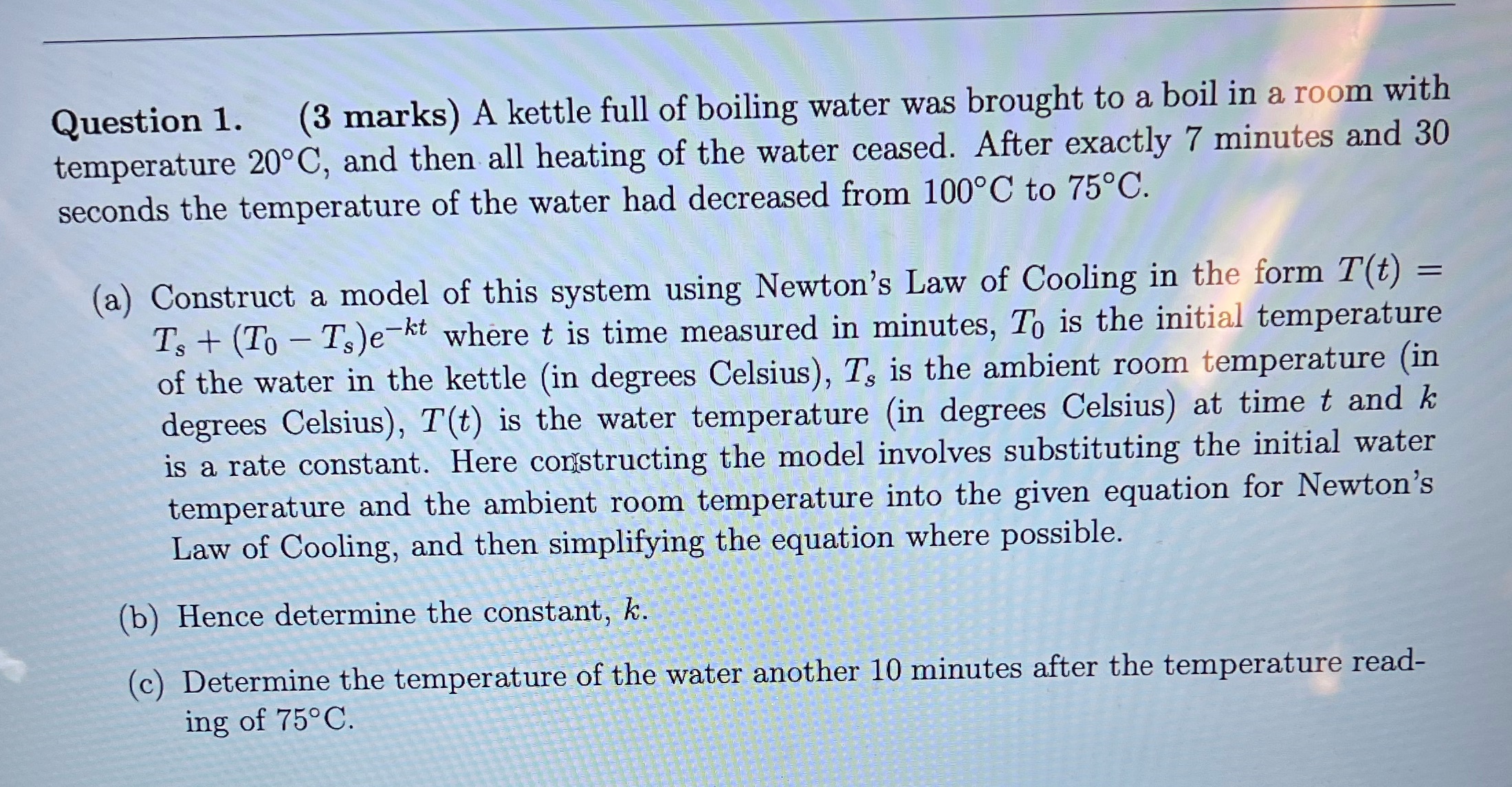 Question 1. (3 marks) A kettle full of boiling