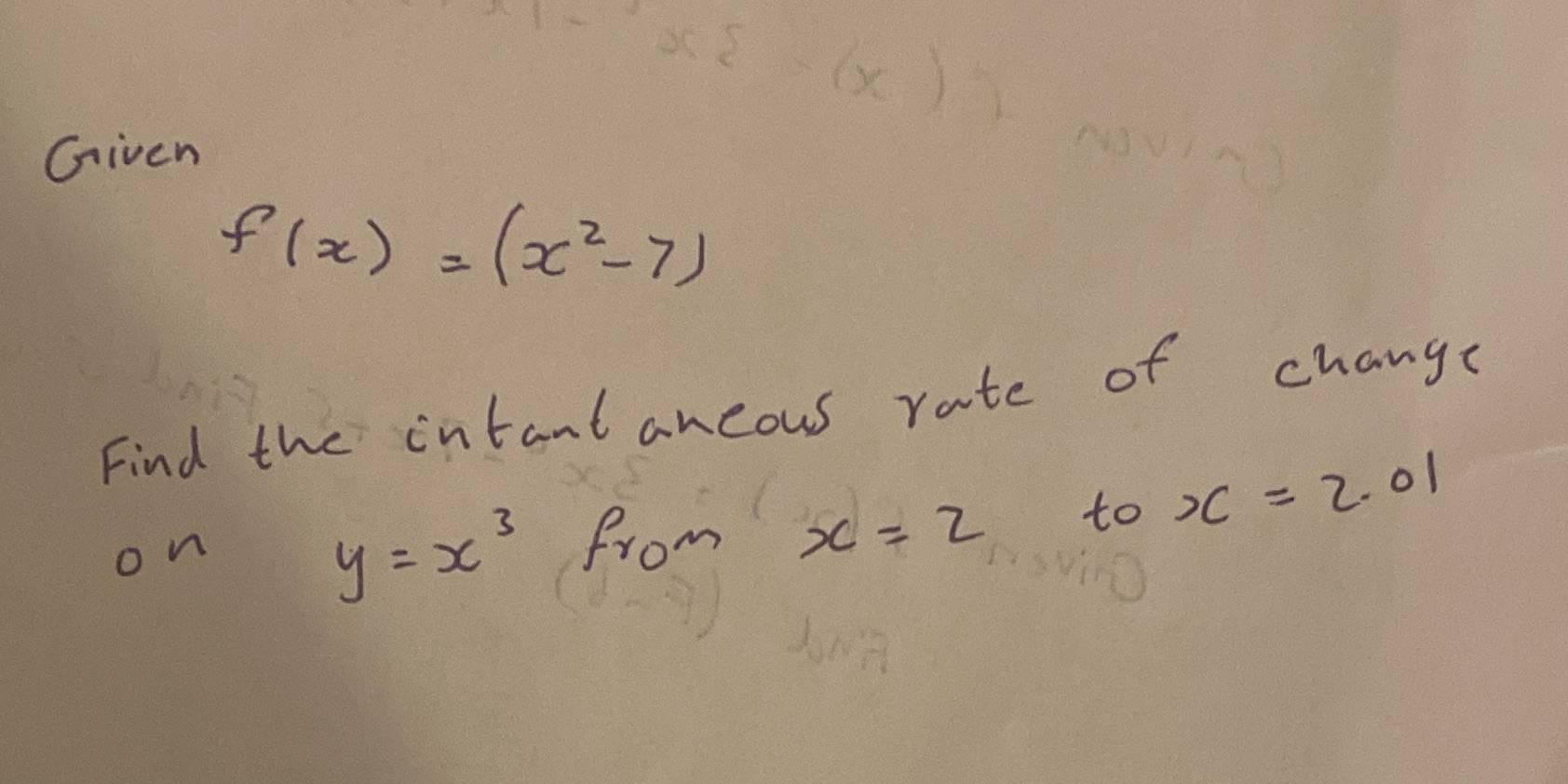 Find the instantaneous rate of change Given ( x )