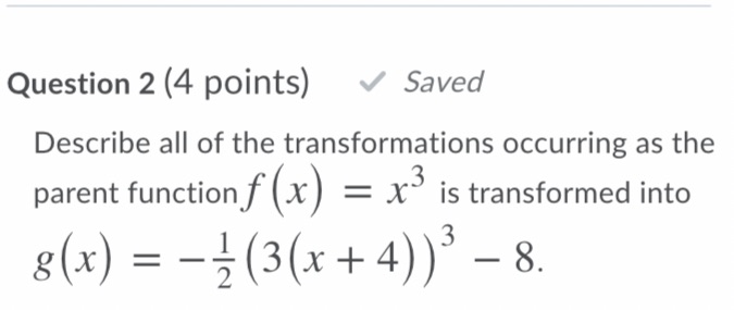 Question 2 (4 points) Saved Describe all of the