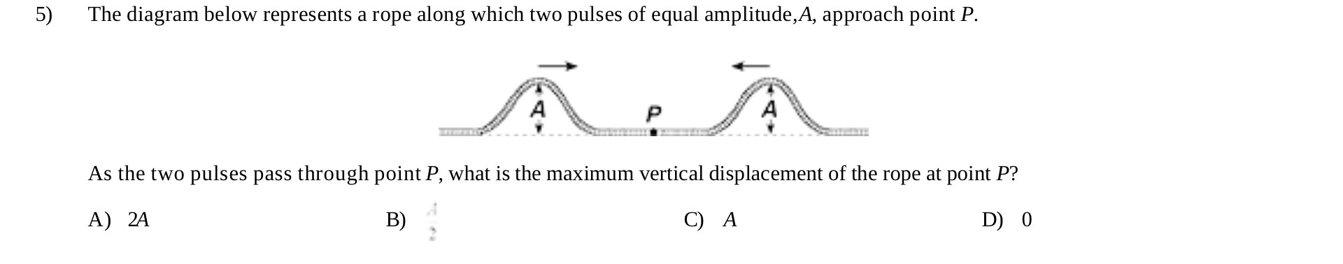 5) The diagram below represents a rope along