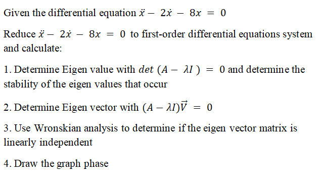 Given the differential equation x - 2x - 8x = 0