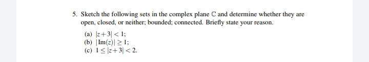 5. Sketch the following sets in the complex plane