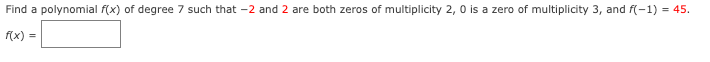 Find a polynomial f(x) of degree 7 such that -2
