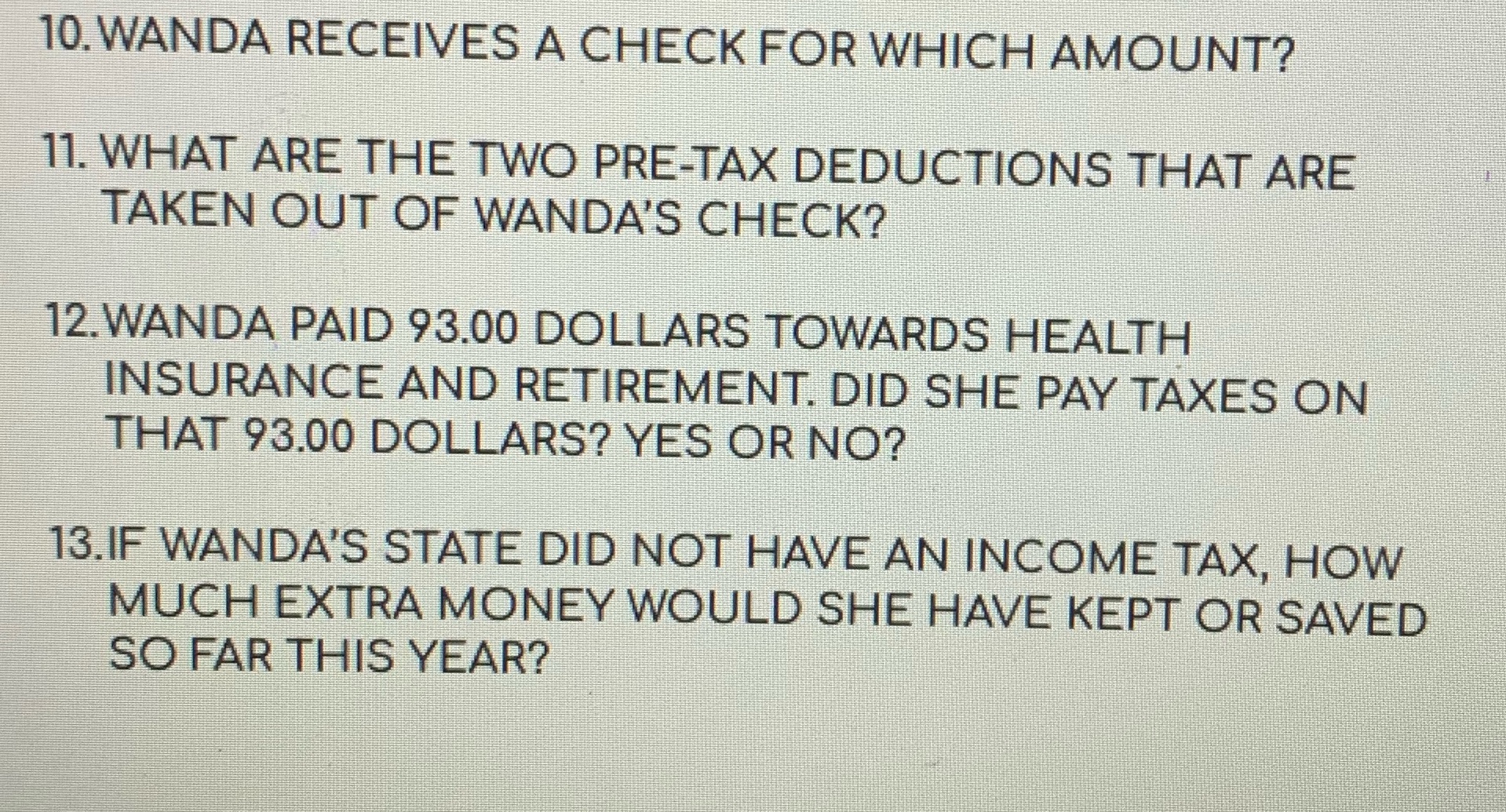 10. WANDA RECEIVES A CHECK FOR WHICH AMOUNT? 11.
