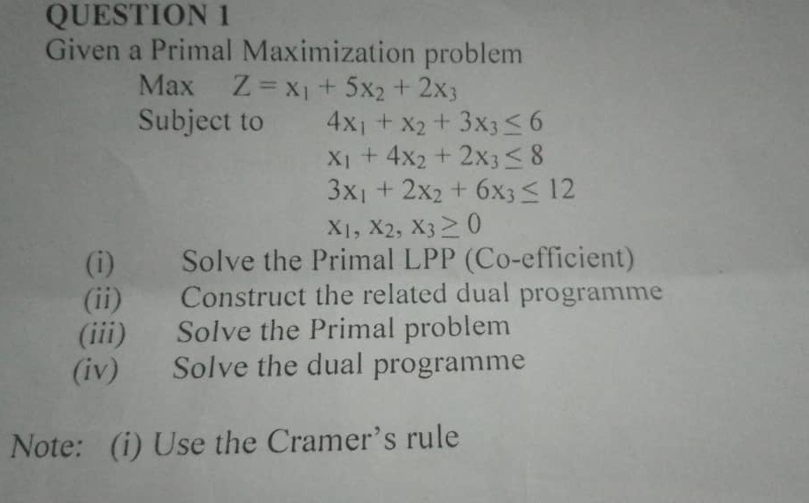 QUESTION 1 Given a Primal Maximization problem