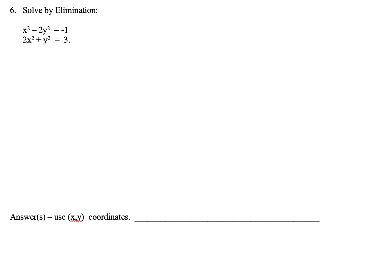 PLEASE SHOW ALL WORK/STEPS 6. Solve by
