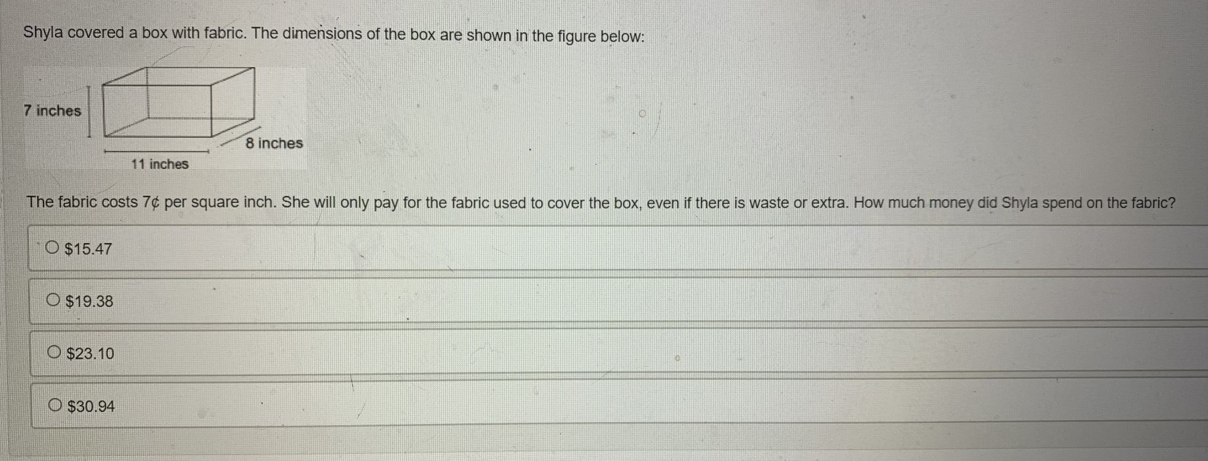 Shyla covered a box with fabric. The dimensions