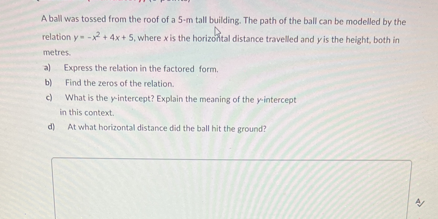 A ball was tossed from the roof of a 5-m tall