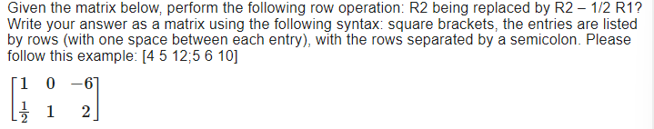 Given the matrix below: perform the following row