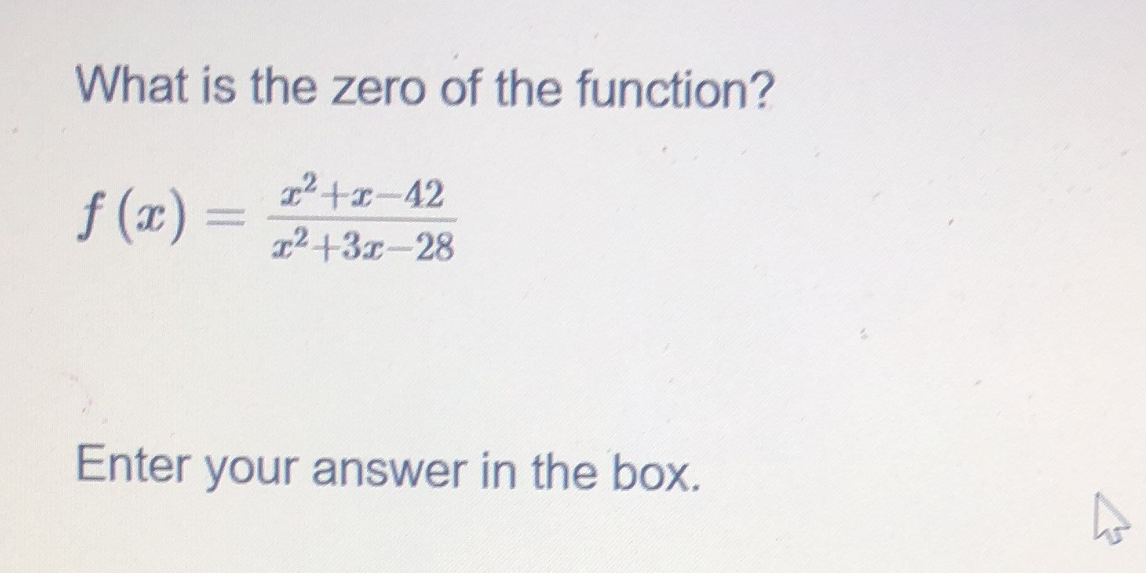 What is the zero of the function? f (z) x2 + x-42