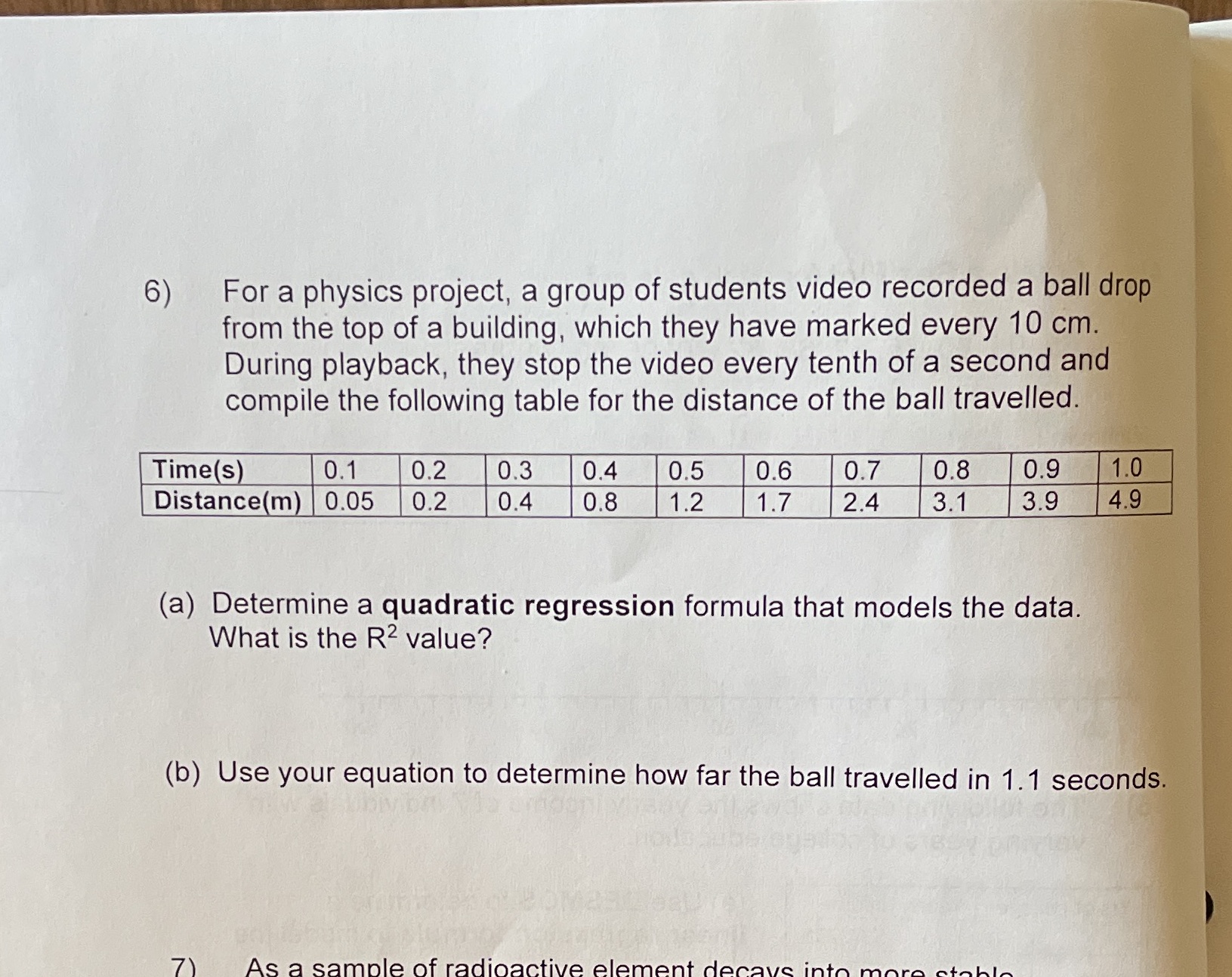 6) For a physics project, a group of students