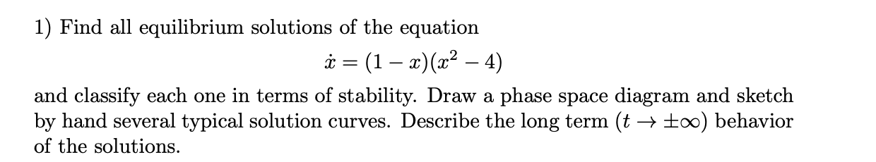 1) Find all equilibrium solutions of the equation