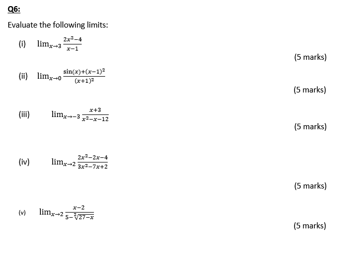 Answer all! Q6: Evaluate the following limits: