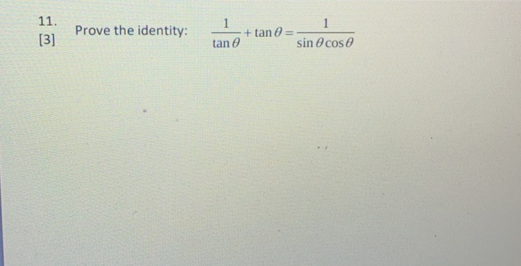 11 [3] Prove the identity: + tan 0 = tan e sin @