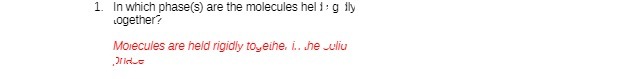1. In which phase(s) are the molecules held : g