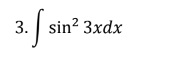 Evaluate the following integrals and use the