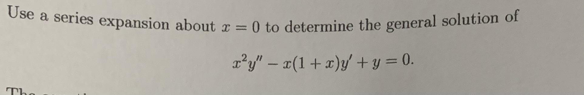 Use a series expansion about x = 0 to determine