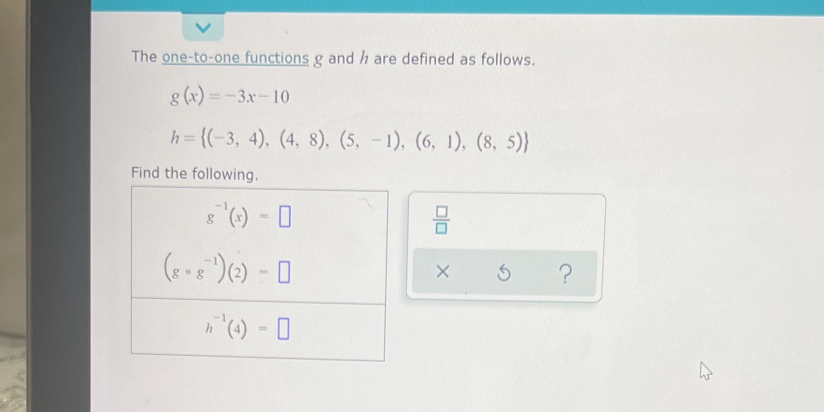 The one-to-one functions g and h are defined as