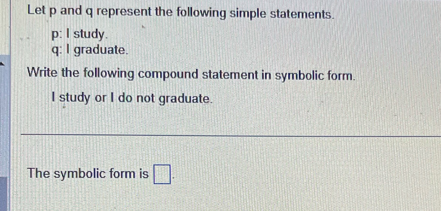 Let p and q represent the following simple