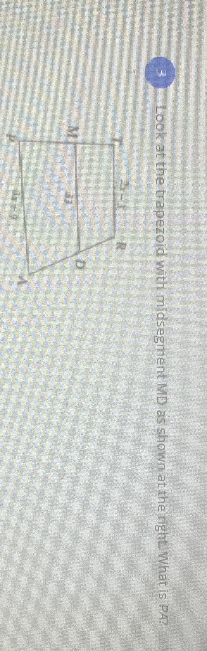 Look at the trapezoid with midsegment MD as shown