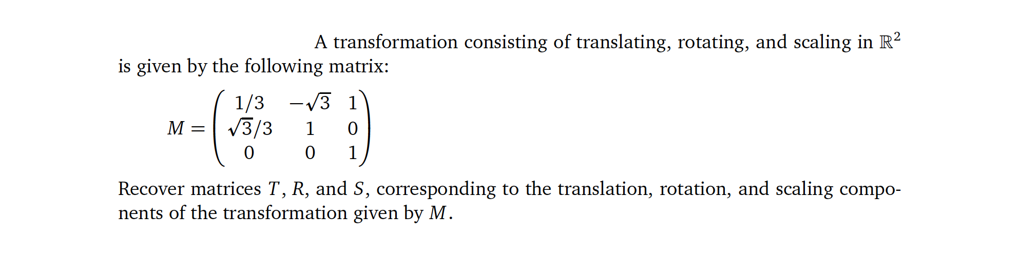 A transformation consisting of translating,