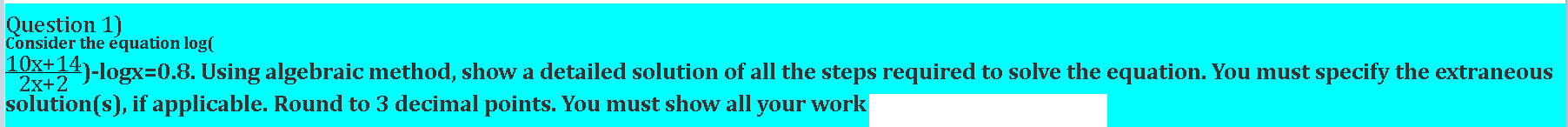Question 1) Consider the equation log( 10x+
