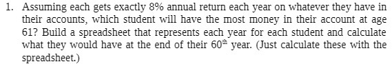 1. Assuming each gets exactly 8% annual return