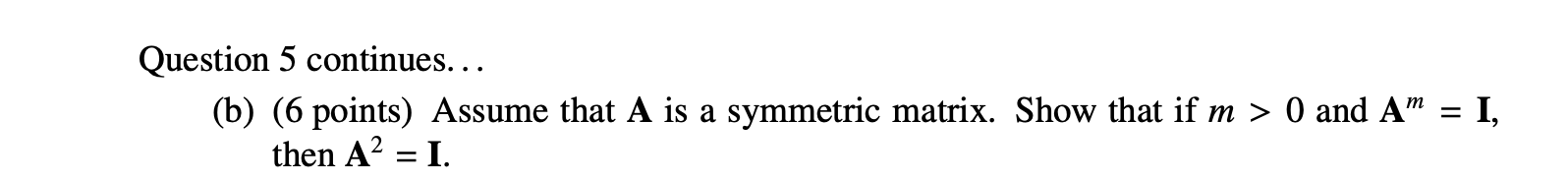 5. Let A be an n X n matrix. (a) (4 points) Let 1