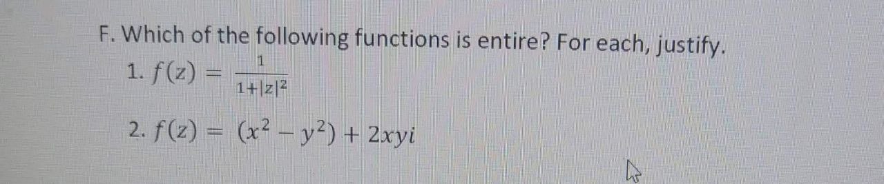 F. Which of the following functions is entire?