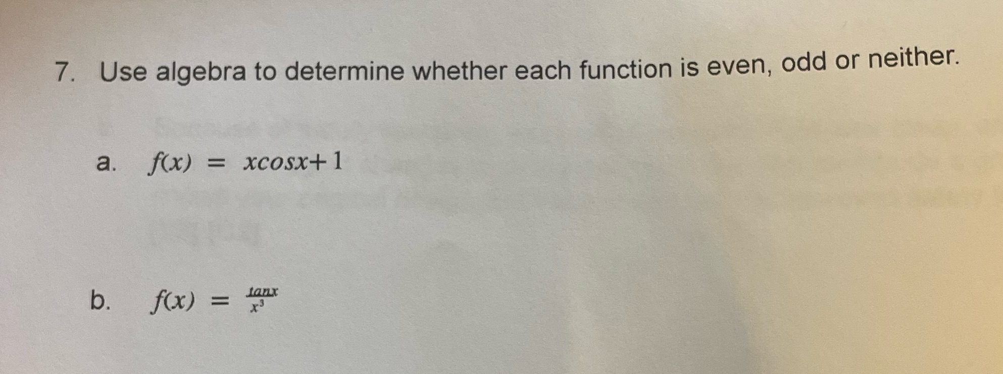 7. Use algebra to determine whether each function