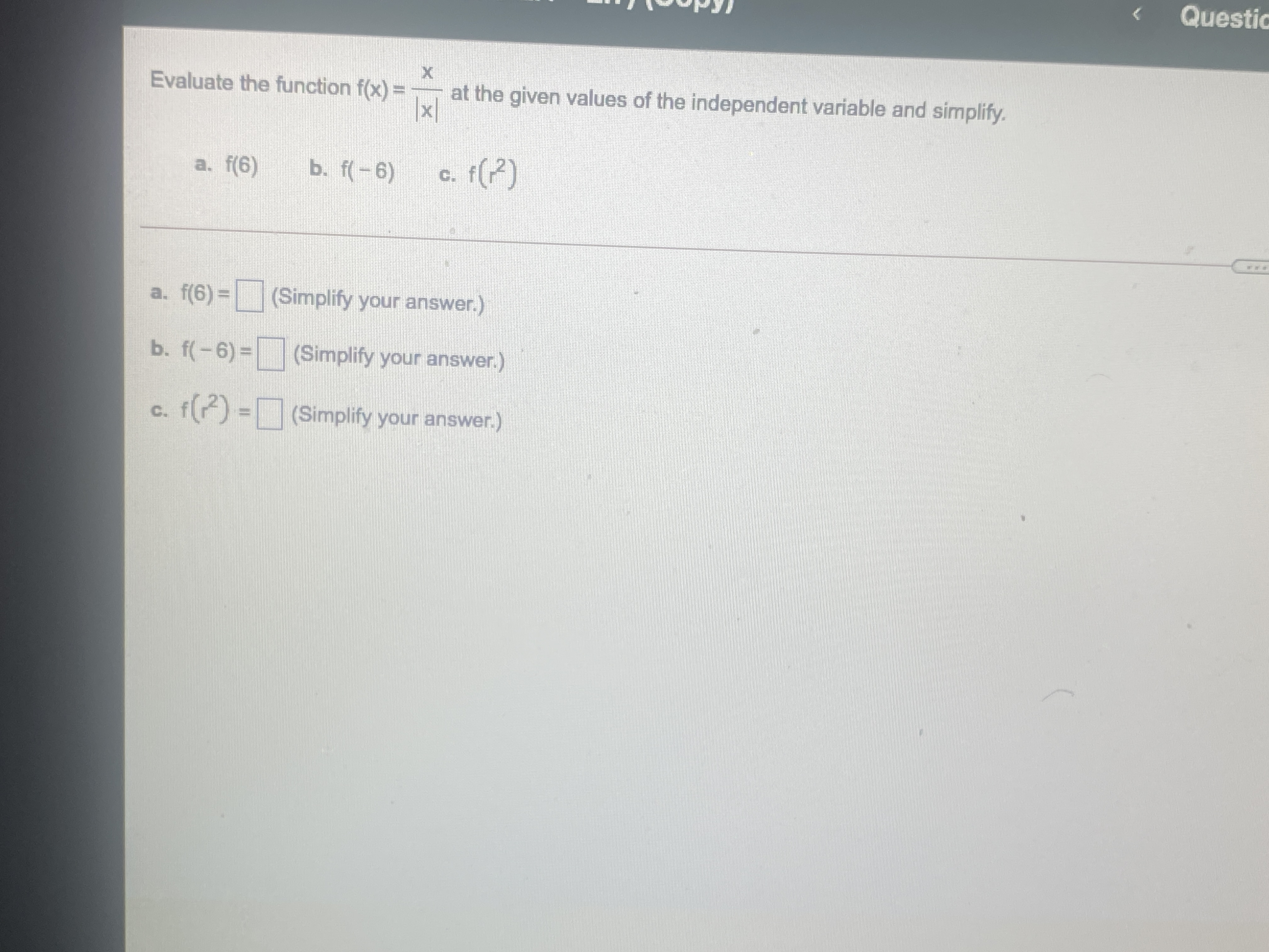 Questic Evaluate the function f(x) = X at the